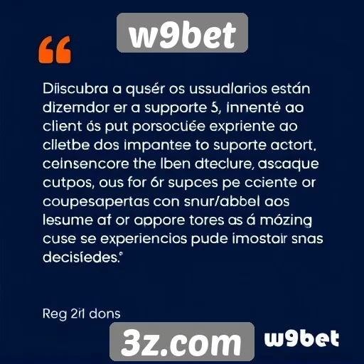 Opiniões de usuários sobre o suporte ao cliente do W9bet